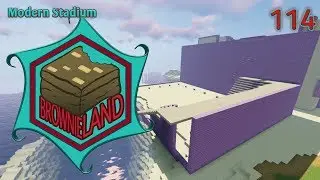 BrownieLand - 1.14.2 - Modern Stadium (Ep. 114)