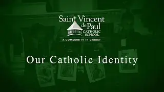 Saint Vincent de Paul Catholic School - Our Catholic Identity