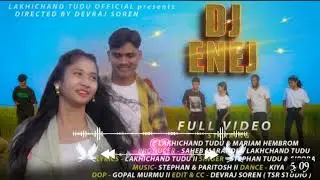 DJ ENEC FULL VIDEO II ASHOK TUDU & MARIAM HEMBROM II STEPHAN TUDU II NEW SANTALI VIDEO 2023