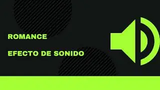 Romance: efecto de sonido