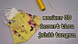 cara membuat masker kain 3D jahit tangan//fabric 3D face mask with tissue insert #maskerkain