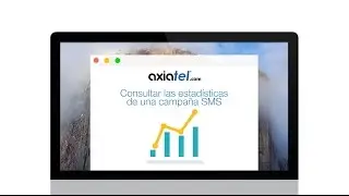 Consultar las estad&iacute;sticas de una campa&ntilde;a SMS &ndash; Axiatel.com