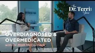 12. Overdiagnosed and Overmedicated: The Hidden Crisis in Pediatric Care | The Dr. Terri Show