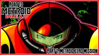 Road to Metroid Dread &ndash; Part 1: Metroid: Zero Mission