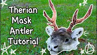 How to make ANTLERS for your THERIAN MASK 🦌🐾