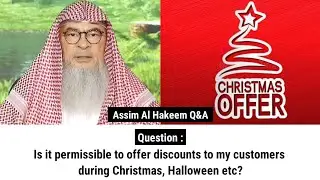 Is it permissible to offer discounts to my customers during Christmas, Halloween etc? | Sheikh Assim
