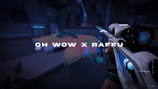 Oh wow X Raffu 🚒 | Valorant Montage