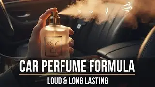 Car Perfume Formula 🔥 Loud Projection & Long Lasting | Complete Professional Method