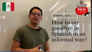How to say goodbye in Spanish - Spanish slang