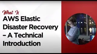 Lecture 1:  Introduction | AWS Elastic Disaster Recovery