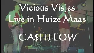 Vicious Visjes - Ca$hflow (Live in Huize Maas, 07-06-2001)