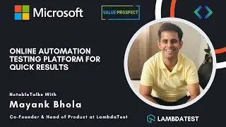 Online Automation Testing Platform For Quick Results: Mayank Bhola, Co-Founder at LambdaTest