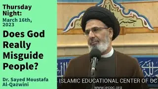 Does God Really Misguide People? | Thursday Night 3/16/23 | Dr. Sayed Moustafa Al-Qazwini