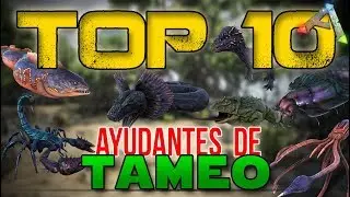 Top 10 ARK | AYUDANTES DE TAMEO [PC/PS4/XBOXONE] ARK SURVIVAL EVOLVED (+ cómo tamearlos)