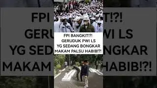 BANGKIT! FPI HABIB RIZIEQ GERUDUK PWI LS SAAT BONGKAR MAKAM PALSU HABIB BAKLAWI?! #polemiknasab #fyp