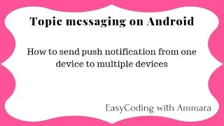 Firebase cloud messaging android tutorial | part 1 | 2020