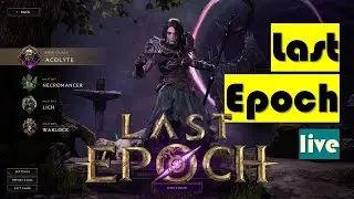 🔴LIVE - Last Epoch! Acolyte Necromancer Build! New to the Game
