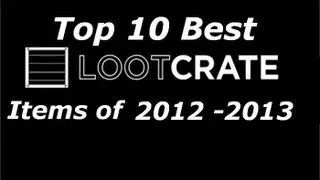Top 10 Best Loot Crate Items 2012-2013