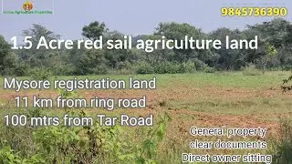 #soldout 1.5  Acre agriculture land for sale near Mysore red sail chanel attach 11 km from Ring road