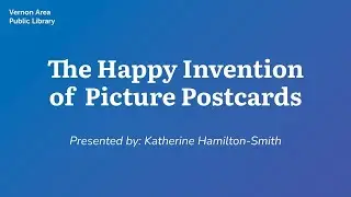 The Happy Invention of Picture Postcards