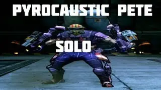 Pyrocaustic Pete the Ultra Invincible *Solo*