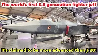 The world's first 5.5 generation fighter jet? Claimed to be more advanced than the J-20!