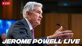 Jerome Powell: The Federal Reserve's Semi-Annual Monetary Policy Report