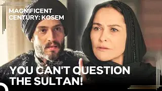 Safiye Sultan Called Sultan Ahmed to Account - Women of the Harem #35 | Magnificent Century Kosem