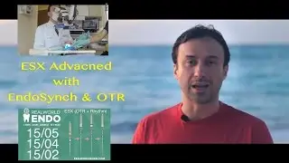 Advanced ESX Instrumentation and Obturation with EndoSynch & OTR motion (CBL #19)