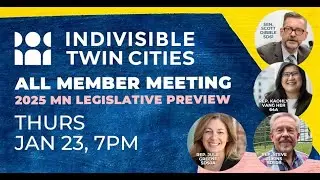 January 2025 Indivisible Twin Cities All Member Meeting: MN Legislative Preview