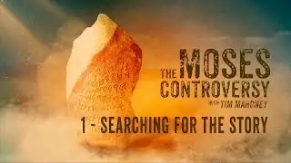 The Moses Controversy - Interview with filmmaker Tim Mahoney - 1/4 - Searching for the Story