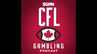 CFL Week 5 Preview, Picks & DFS | The CFL Gambling Podcast (EP. 93)