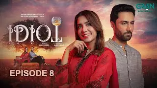 Idiot | Episode 08 | Ahmed Ali Akbar | Mansha Pasha | Multiverse Entertainment