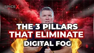 The 3 Pillars That Eliminate Digital Fog