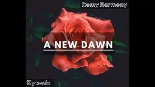 Kytonic -  A New Dawn ft. Romy Harmony (Official Audio)