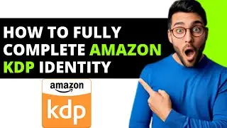 Как полностью пройти проверку личности Amazon KDP
