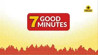 7 Good Minutes: Extra - Boost your personal well-being by...