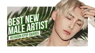 [HEXA6ON KPOP AWARDS]  Best New Male Artist Nominees