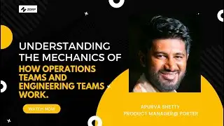 Understanding the mechanics of how Operations teams and engineering teams work.