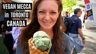 VEGAN MECCA in TORONTO, CANADA + Biggest Vegan Food Fest in North America
