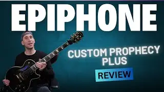 Epiphone Prophecy CUSTOM Plus Demo & Review