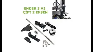 Creality Ender 3 V2 Çift Z Eksen Montajı Nasıl Yapılır?