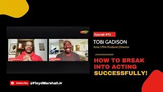 Becoming and Actor - How to break into acting successfully with acting coach Tobi Gadison