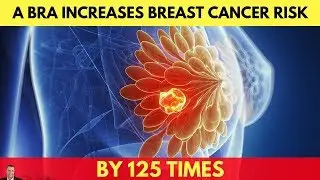 👉 How Wearing A Bra Increases Your Risk of Breast Cancer by 125 Times - by Dr Sam Robbins