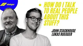 How Do I Talk to Real People About This? John Stackhouse, Lukas Rueggar - Steiger Apologetics Day 6