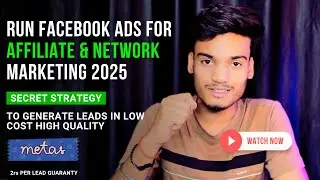 How To Run Facebook Ads for Affiliate/Network Marketing 2025 | Secret To Low Cost High Quality Leads