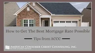 Unlock the Secrets on How to Get the Best Mortgage Rate Possible!