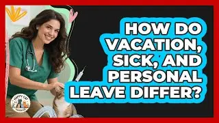 How Do Vacation, Sick, And Personal Leave Differ?