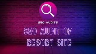 Live SEO audit of a resort website (lots of practical SEO & SEO auditing tips)
