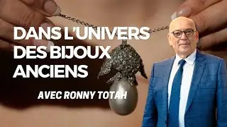 La passion des bijoux anciens - avec Ronny Totah